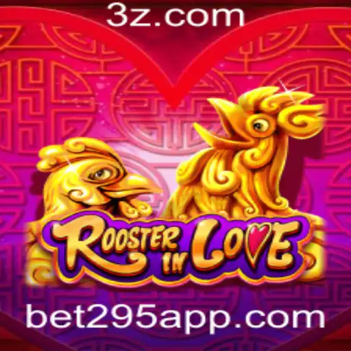 Descubra o Mundo Entretenedor de RoosterInLove e Como Apostar no Bet 295