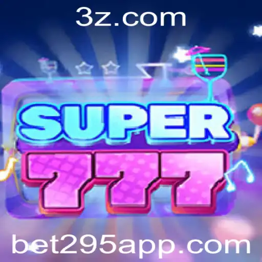 bet 295 - Descubra o Mundo Emocionante de Super777: Regras e Estratégias